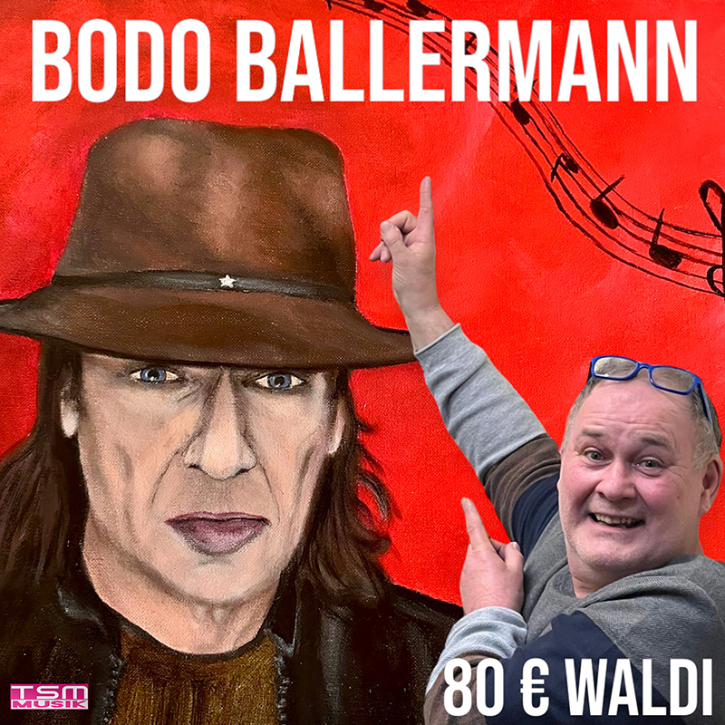 80 Euro Waldi – Bodo Ballermann